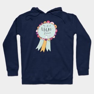 my first vegan friend badge Hoodie